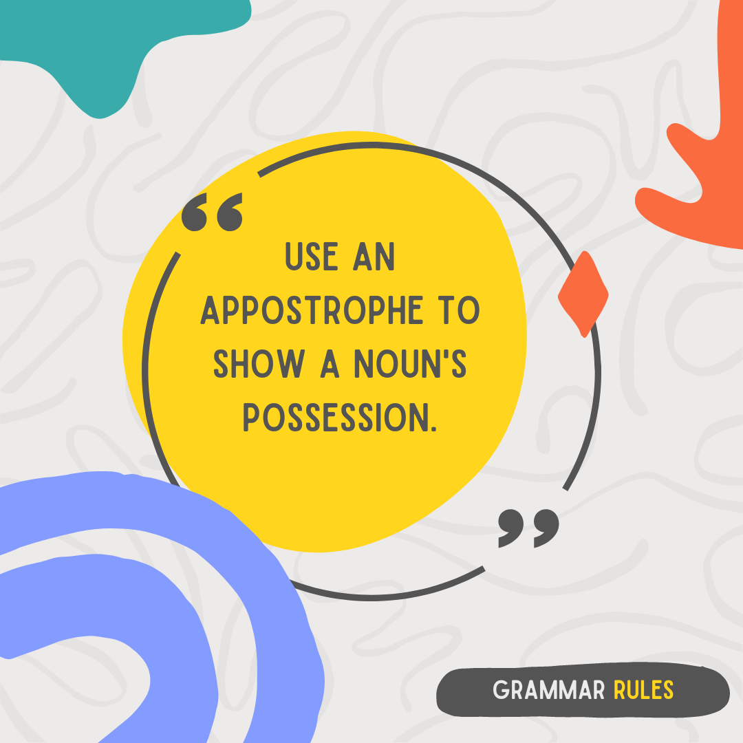 use-an-apostrophe-to-show-possession-even-if-the-word-ends-in-s